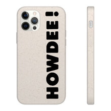 Load image into Gallery viewer, Biodegradable HOWDEE! Case