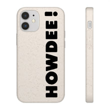 Load image into Gallery viewer, Biodegradable HOWDEE! Case