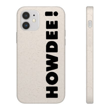 Load image into Gallery viewer, Biodegradable HOWDEE! Case