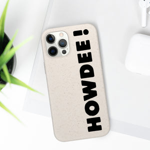 Biodegradable HOWDEE! Case