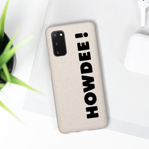 Biodegradable HOWDEE! Case