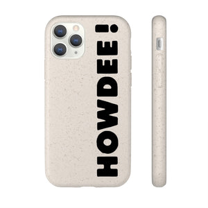 Biodegradable HOWDEE! Case