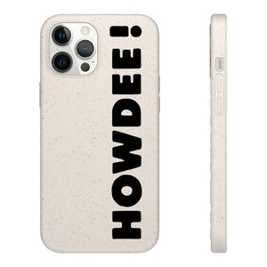 Biodegradable HOWDEE! Case