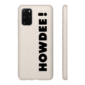 Biodegradable HOWDEE! Case