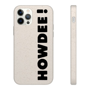 Biodegradable HOWDEE! Case