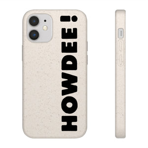 Biodegradable HOWDEE! Case