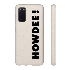 Biodegradable HOWDEE! Case