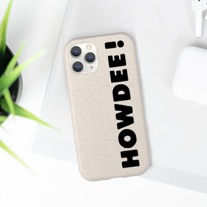 Biodegradable HOWDEE! Case