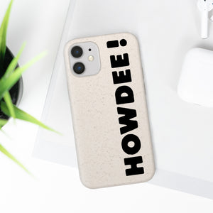 Biodegradable HOWDEE! Case