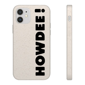 Biodegradable HOWDEE! Case