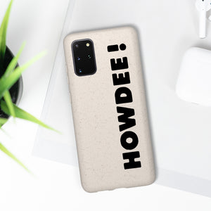 Biodegradable HOWDEE! Case